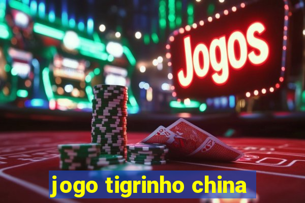 jogo tigrinho china